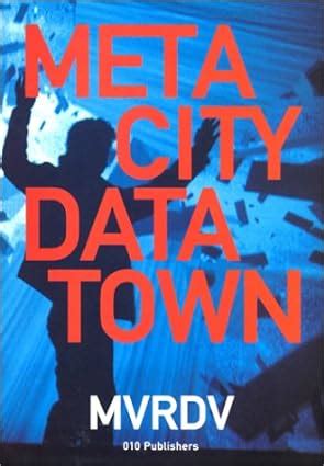 Metacity/Datatown: MVRDV: 9789064503719: Amazon.com: Books.